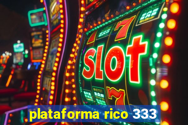 plataforma rico 333